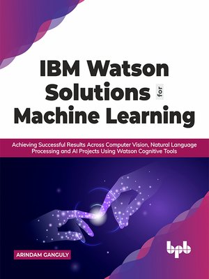 cover image of IBM Watson Solutions for Machine Learning<p>